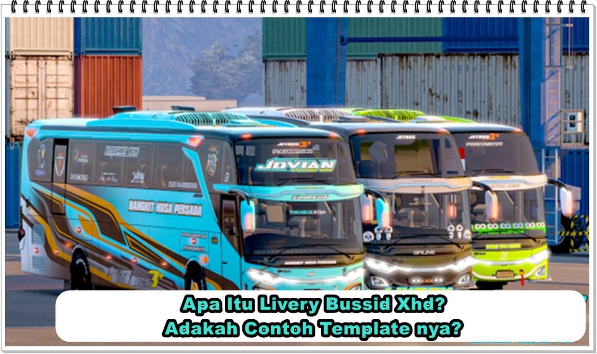 Apa Itu Livery Bussid Xhd? Adakah Contoh Template nya?