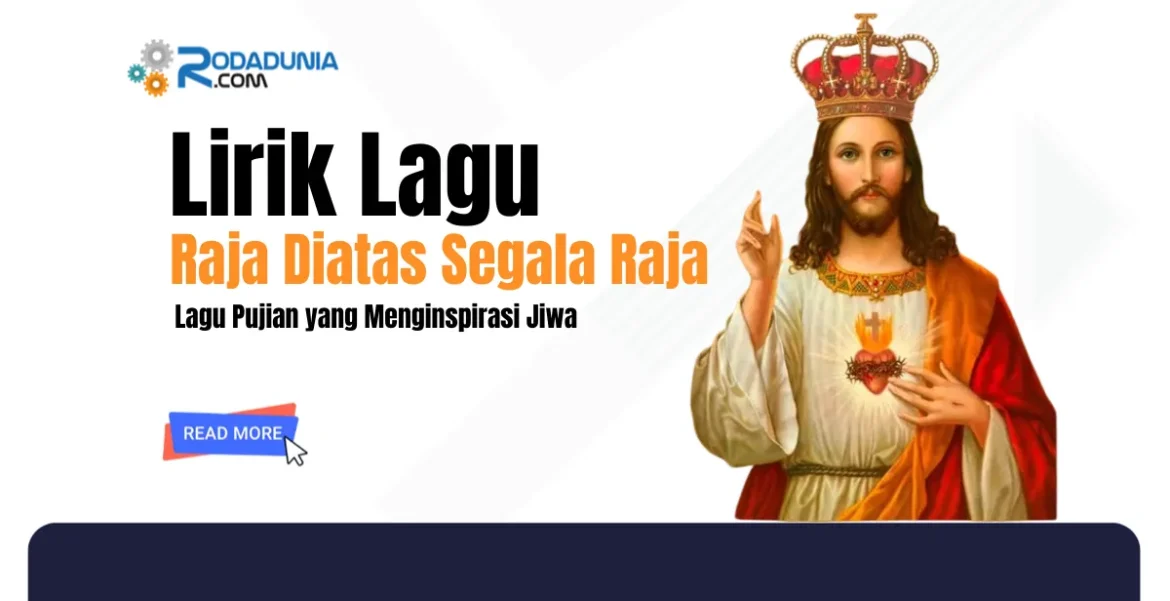 lirik lagu raja diatas segala raja