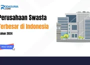 Wow! Inilah 7 Perusahaan Swasta Terbesar di Indonesia Tahun 2024
